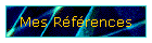 Mes R�f�rences